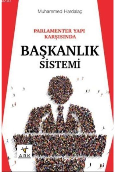Ark Kitapları Parlamenter Yapı Karşısında Başkanlık Sistemi