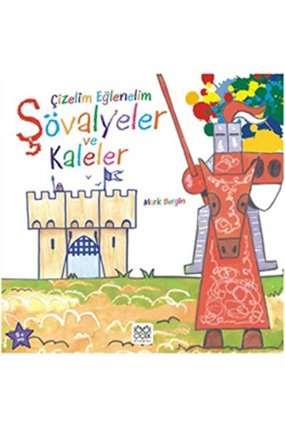 1001 Çiçek Kitaplar Çizelim Eğlenelim Şövalyeler Ve Kaleler / - Mark Bergin