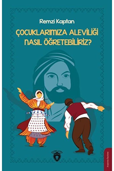 Dorlion Yayınları Çocuklarımıza Aleviliği Nasıl Öğretebiliriz?