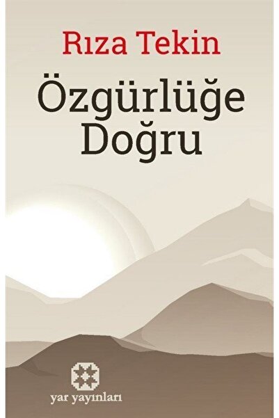 Yar Yayınları Özgürlüğe Doğru / Rıza Tekin / / 9786257136983