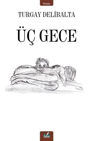 İzan Yayıncılık Üç Gece / Turgay Delibalta / / 9786257503860