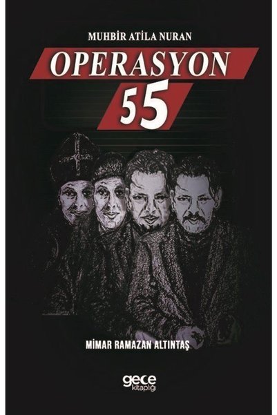 Gece Kitaplığı Muhbir Atila Nuran - Operasyon 55