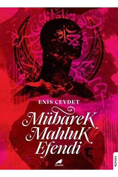 Karakarga Yayınları Mübarek Mahluk Efendi - Kara Karga Yayınları - Enis Cevdet Kitabı