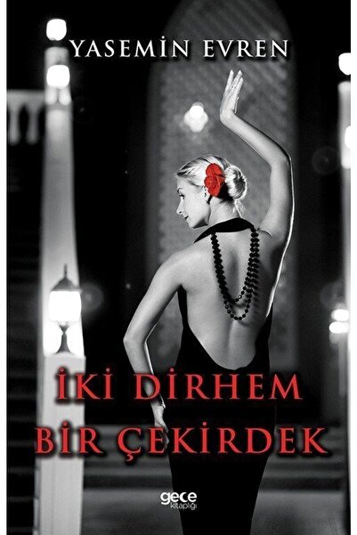 Gece Kitaplığı Iki Dirhem Bir Çekirdek / Yasemin Evren / / 9786258449440