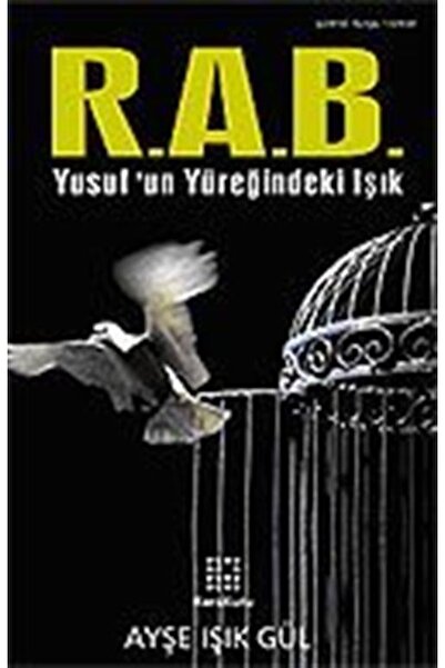 Karakutu Yayınları R.a.b. Yusuf'un Yüreğindeki Işık