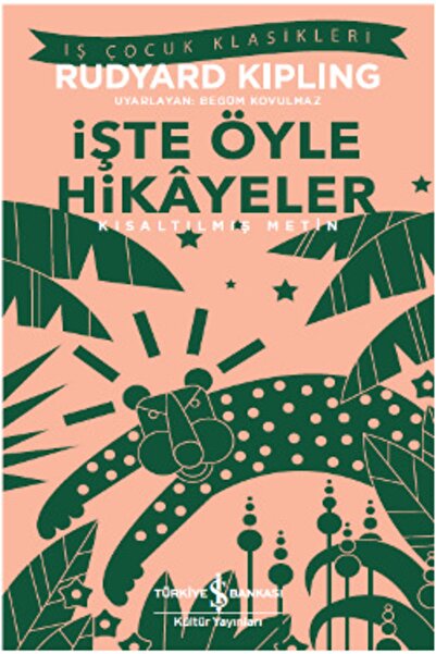 TÜRKİYE İŞ BANKASI KÜLTÜR YAYINLARI İŞTE ÖYLE HİKAYELER (Kısaltılmış Metin)