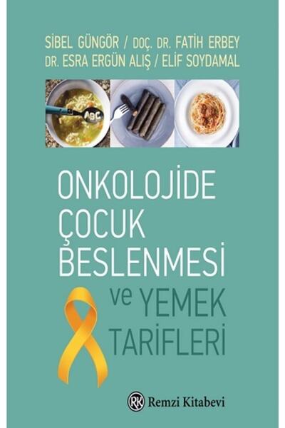 Remzi Kitabevi Onkolojide Çocuk Beslenmesi Ve Yemek Tarifleri