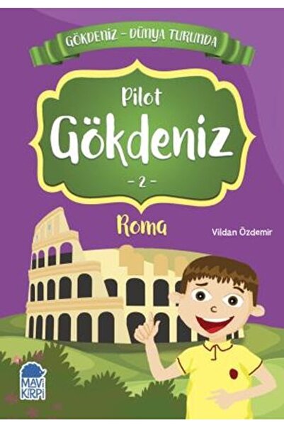 Mavi Kirpi Yayınları Kıda K02 Gökdeniz Roma Turunda / 2. Sınıf Okuma Kitabı -...