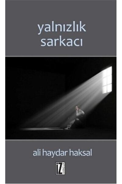 İz Yayıncılık Bsrl Yalnızlık Sarkacı-ali Haydar Haksal