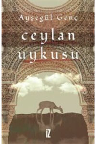 İz Yayıncılık Ceylan Uykusu / Ayşegül Genç / / 9786053263906