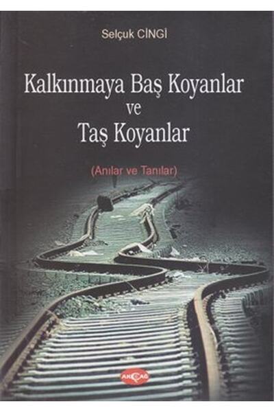 Akçağ Yayınları Kalkınmaya Baş Koyanlar Ve Taş Koyanlar & Anılar Ve Tanılar