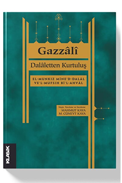 Klasik Yayınları Dalaletten Kurtuluş El-munkız Mine’d-dalal Ve’l-mufsıh Bi’l-...