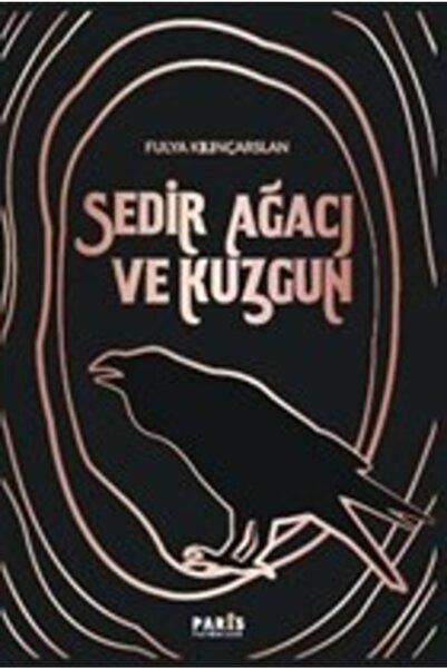 Paris Yayınları Sedir Ağacı ve Kuzgun - Fulya Kılınçarslan