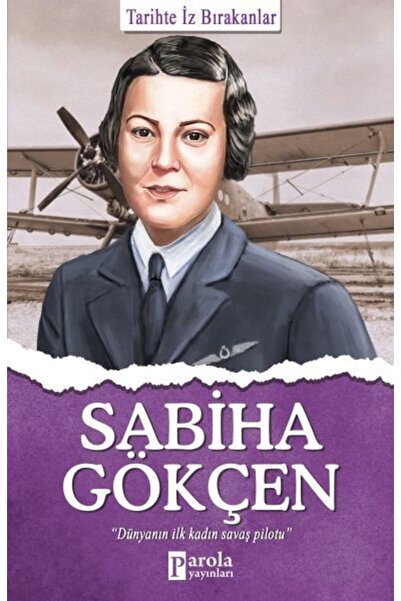 Parola Yayınları Sabiha Gökçen - Tarihte İz Bırakanlar kitabı - Turan Tektaş ...
