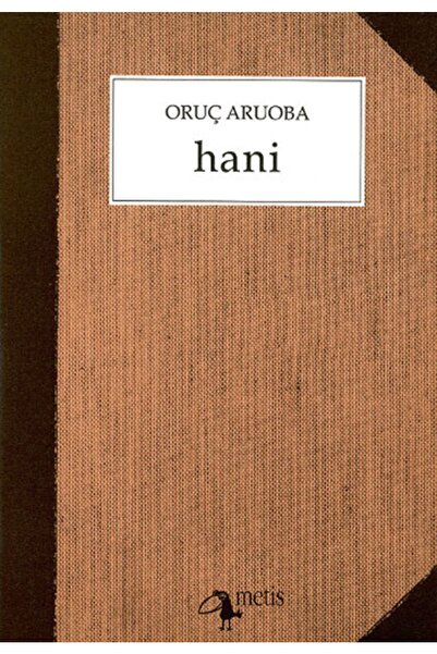 Metis Yayınları Hani / Oruç Aruoba / / 9789753420853