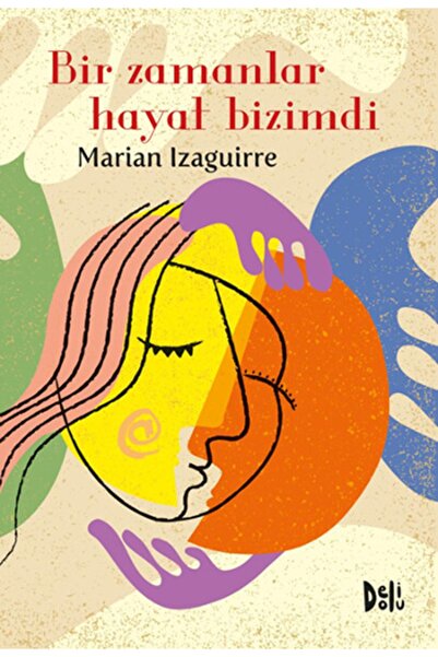 Altın Kitaplar Yayınevi Bir Zamanlar Hayat Bizimdi-marian Izaguirre