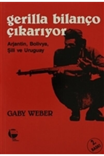 Belge Yayınları Gerilla Bilanço Çıkarıyor Arjantin, Bolivya, Şili Ve Uruguay
