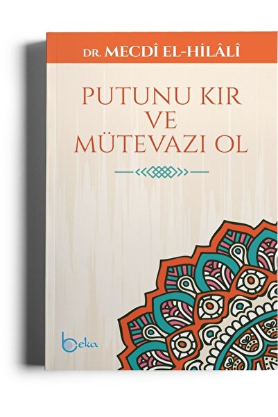 Beka Yayınları Putunu Kır Ve Mütevazı Ol