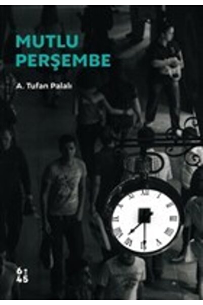 Altıkırkbeş Yayınları Mutlu Perşembe, A. Tufan Palalı, , Mutlu Perşembe Kitab...