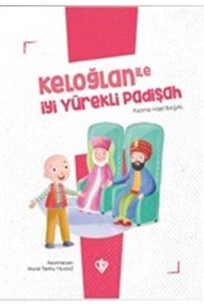 Türkiye Diyanet Vakfı Yayınları Keloğlan Ile Iyi Yürekli Padişah