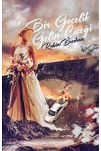 Edebiyatist Bir Gecelik Gelin Çiçeği / Rabia Burhan / / 9786257940665