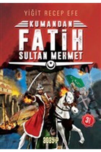Genel Markalar Fatih Sultan Mehmet: Kumandan 1 / Yiğit Recep Efe / Acayip Kitaplar / 9786059534130