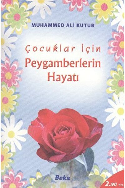 Beka Yayınları Çocuklar İçin Peygamberlerin Hayatı Muhammed Ali Kutub
