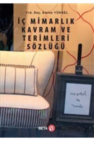 Beta Yayınevi Iç Mimarlık Kavram Ve Terimleri Sözlüğü