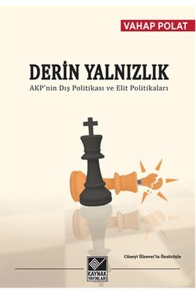 Genel Markalar Bsrl Derin Yalnızlık Akp’nin Dış Politikası Ve Elit Politikala...