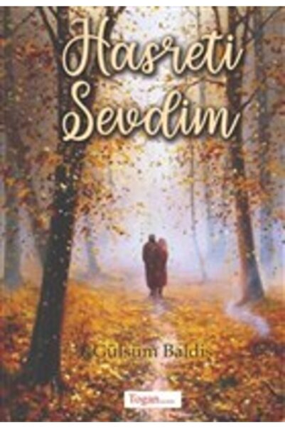 Togan Yayıncılık Hasreti Sevdim - Gülsüm Baldiş 9786052350232