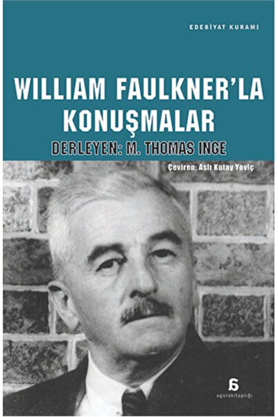 Agora Kitaplığı William Faulkner'la Konuşmalar, M.thomas Inge, , William Faul...