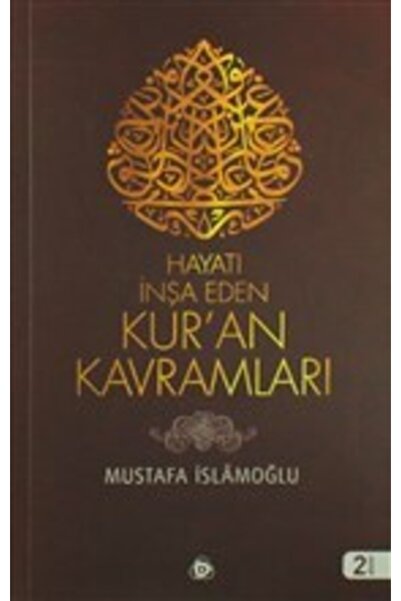 Düşün Yayıncılık Hayatı Inşa Eden Kur’an Kavramları