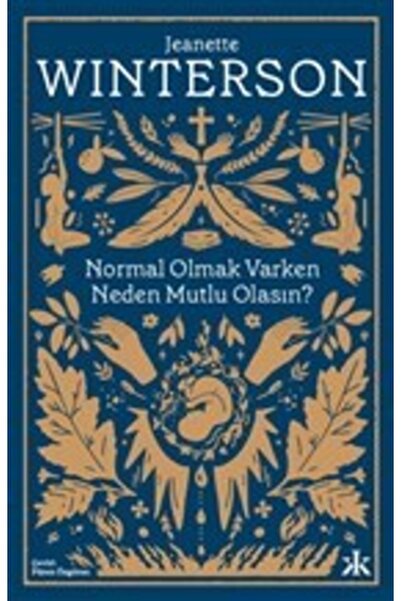 Kafka Kitap Normal Olmak Varken Neden Mutlu Olasın? Jeanette Winterson