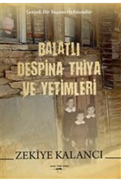 Sokak Kitapları Yayınları Balatlı Despina Thiya Ve Yetimleri Zekiye Kalancı