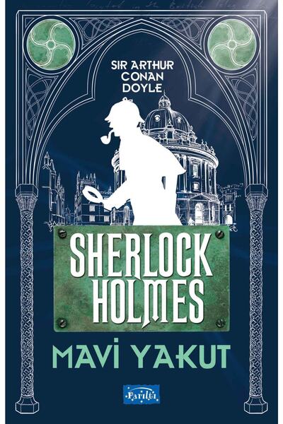 Parıltı Yayınları Mavi Yakut - Sherlock Holmes kitabı - Sir Arthur Conan Doyl...