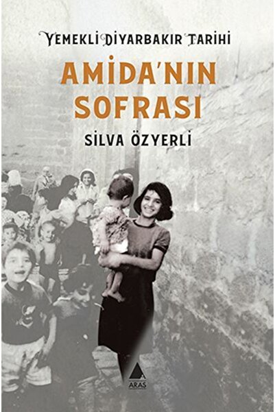 Aras Yayıncılık Amida'nın Sofrası - Aras Yayınları - Silva Özyerli Kitabı