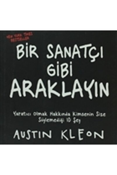 Genel Markalar Bir Sanatçı Gibi Araklayın Austin Kleon