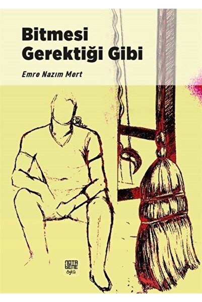 Nota Bene Yayınları Bitmesi Gerektiği Gibi / Emre Nazım Mert / / 9786052602195