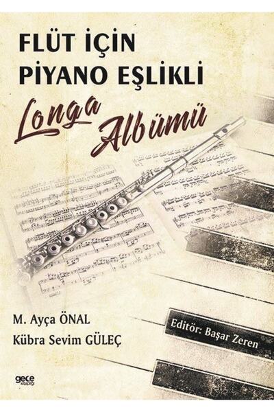 Gece Kitaplığı Flüt için Piyano Eşlikli Longa Albümü kitabı - M. Ayça Önal & ...