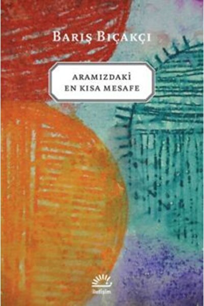 Genel Markalar Aramızdaki En Kısa Mesafe Barış Bıçakçı Iletişim Yayınları