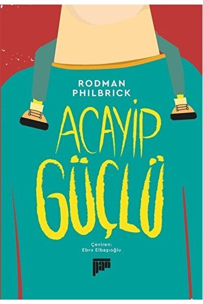 Pan Yayıncılık Acayip Güçlü - Rodman Philbrick