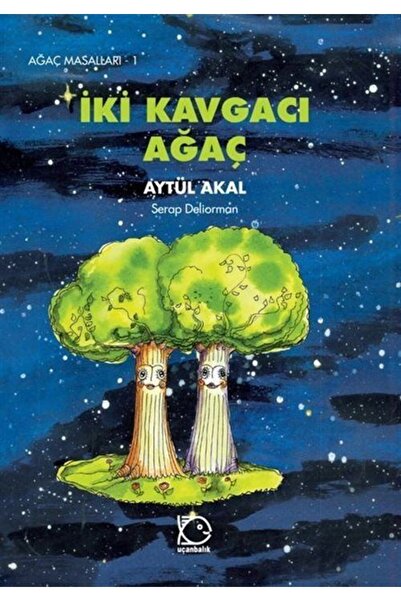 uçanbalık Ağaç Masalları- 1 Iki Kavgacı Ağaç