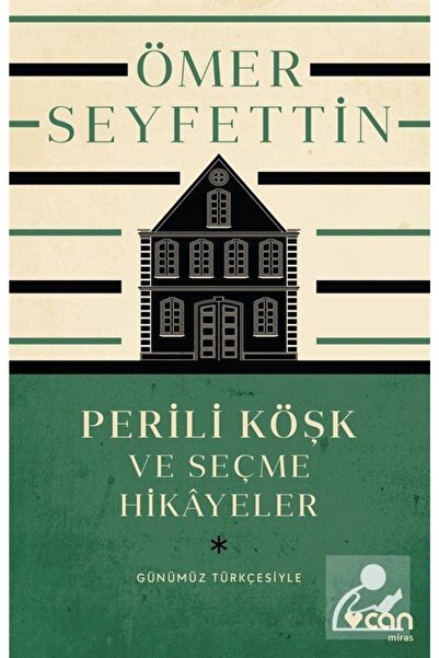 CAN Perili Köşk Ve Seçme Hikayeler (günümüz Türkçesiyle)