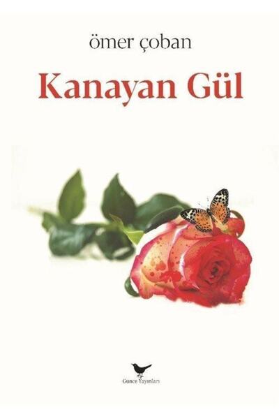 Günce Yayınları Kanayan Gül