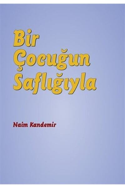 Generic Brand Bir Çocuğun Saflığıyla / Naim Kandemir / / 9786052036303
