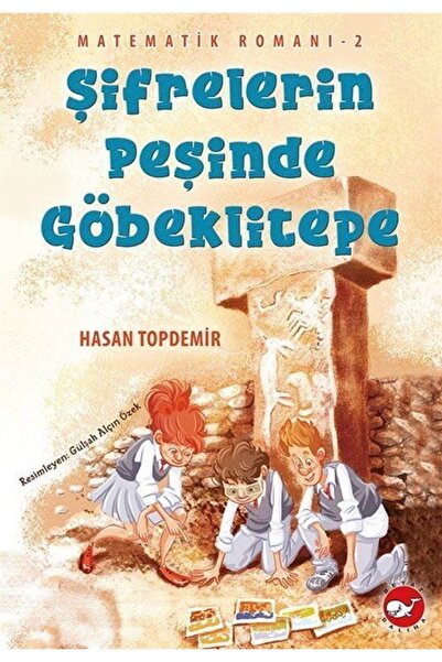 Beyaz Balina Yayınları Şifrelerin Peşinde Göbeklitepe / Matematik Romanı 2