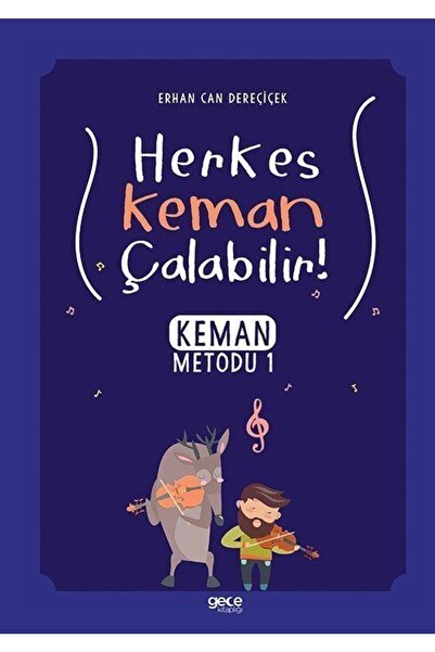 Gece Kitaplığı Herkes Keman Çalabilir - Keman Metodu 1 / Erhan Can Dereçiçek / Gece Kitaplığı / 9786258449006
