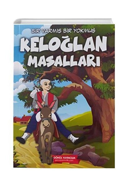 GÖNÜL YAYINCILIK Bir Varmış Bir Yokmuş Keloğlan Masalları