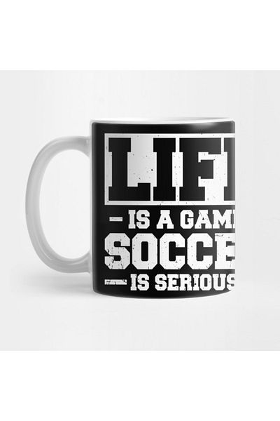 Pixxa Life Is A Game Soccer Is Serious Mug