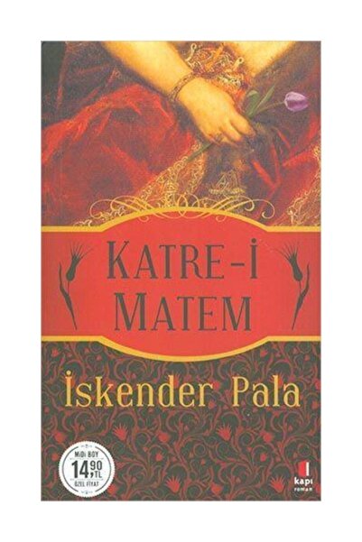 Kapı Yayınları Katre-i Matem Midi Boy İskender Pala